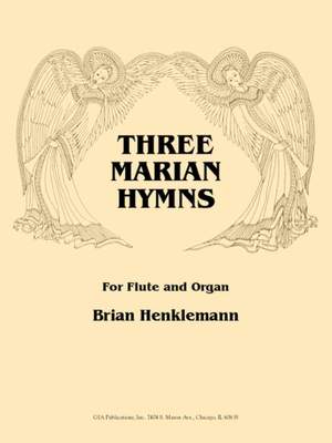 Brian Henkelmann: Three Marian Hymns