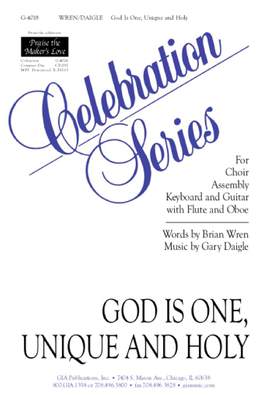 Gary A. Daigle: God Is One, Unique and Holy