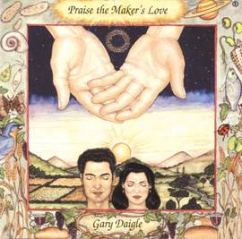 Gary A. Daigle: Praise the Maker's Love