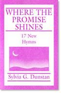 Sylvia Dunstan: Where the Promise Shines