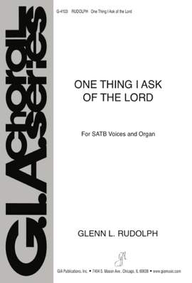Glenn L. Rudolph: One Thing I Ask of the Lord