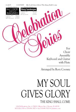 Rory Cooney: My Soul Gives Glory / The King Shall Come