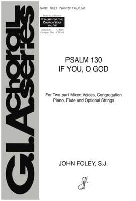 John Foley: Psalm 130: If You, O God