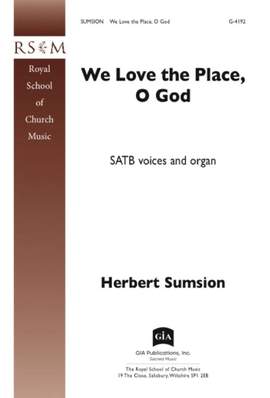 Herbert Sumsion: We Love the Place, O God