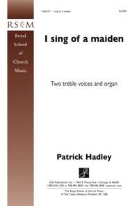 Patrick Hadley: I Sing of a Maiden