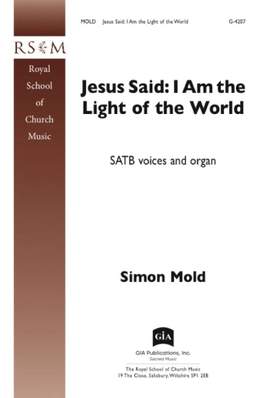 Simon Mold: Jesus Said: I Am the Light of the World