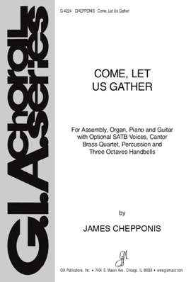 James Chepponis: Come, Let Us Gather