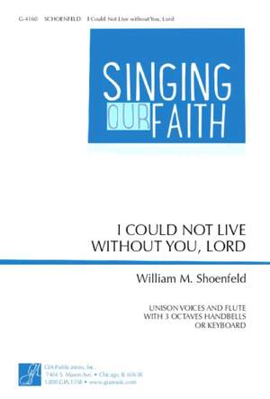 William M. Schoenfeld: I Could Not Live without You, Lord