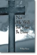 William Rowan: Not My Will But Yours Be Done