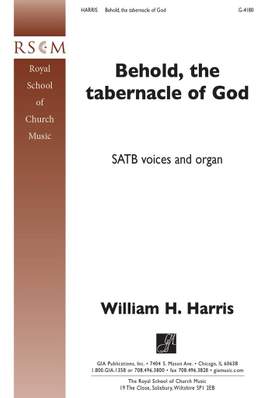 Sir William Henry Harris: Behold the Tabernacle of God
