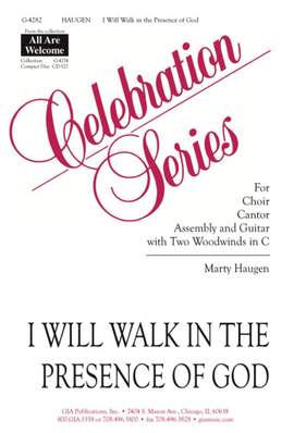 Marty Haugen: I Will Walk in the Presence of God