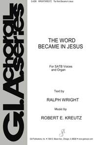 Robert E. Kreutz: The Word Became in Jesus