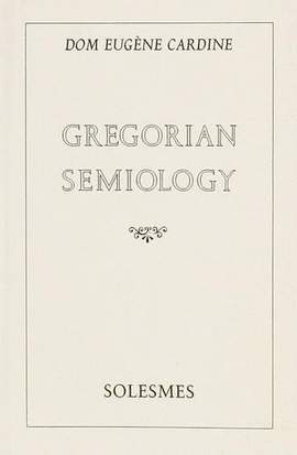 Eugene Cardine: Gregorian Semiology