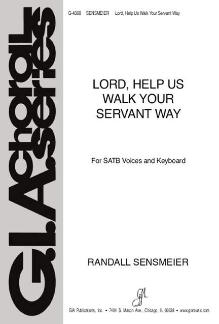 Randall K. Sensmeier: Lord, Help Us Walk Your Servant Way