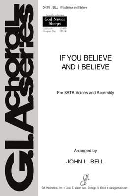 John L. Bell: If You Believe and I Believe