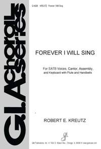 Robert E. Kreutz: Forever I Will Sing