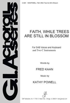 Kathy Powell: Faith, While Trees Are Still in Blossom