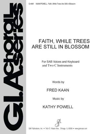 Kathy Powell: Faith, While Trees Are Still in Blossom