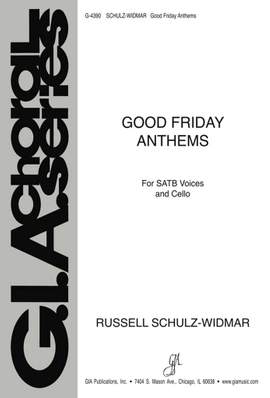 Russell Schulz-Widmar: Good Friday Anthems