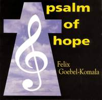 Felix Goebel-Komala: Psalm of Hope