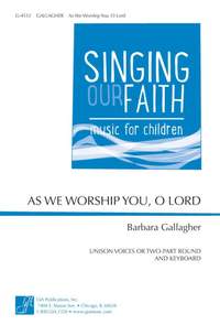 Barbara Gallagher: As We Worship You, O Lord
