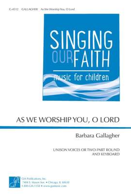 Barbara Gallagher: As We Worship You, O Lord