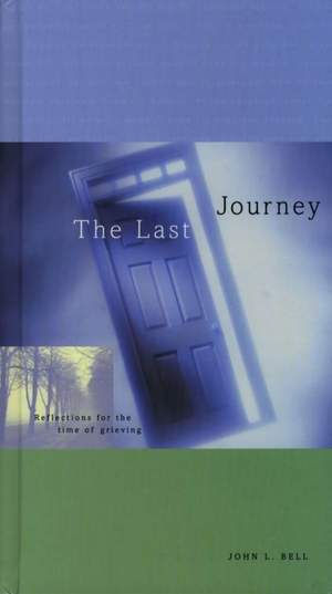 John L. Bell: The Last Journey