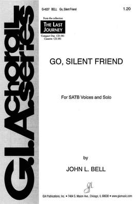 John L. Bell: Go, Silent Friend