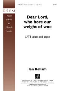 Ian Kellam: Dear Lord, Who Bore Our Weight of Woe