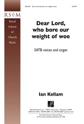 Ian Kellam: Dear Lord, Who Bore Our Weight of Woe