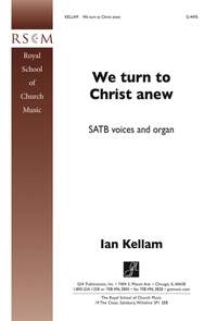 Ian Kellam: We Turn to Christ Anew