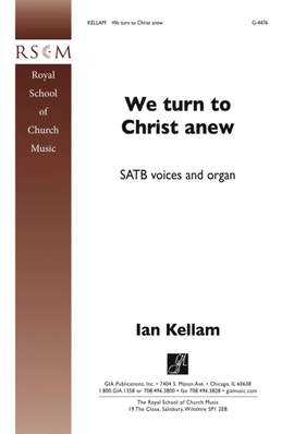 Ian Kellam: We Turn to Christ Anew
