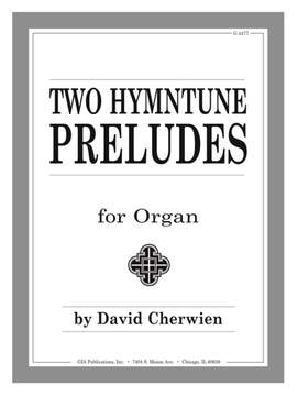 David M. Cherwien: Two Hymntune Preludes