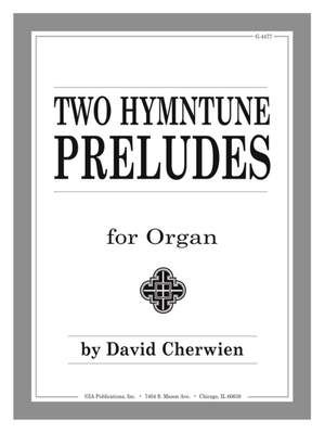 David M. Cherwien: Two Hymntune Preludes