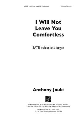 Anthony Joule: I Will Not Leave You Comfortless