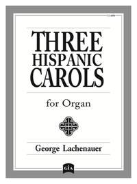 George Lachenauer: Three Hispanic Carols