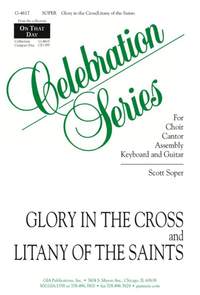 Scott Soper: Glory in the Cross / Litany of the Saints