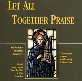 Richard Proulx: Let All Together Praise
