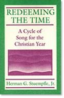 Herman G. Jr. Stuempfle: Redeeming the Time