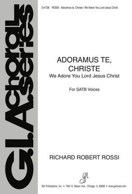 Richard Robert Rossi: Adoramus Te Christe