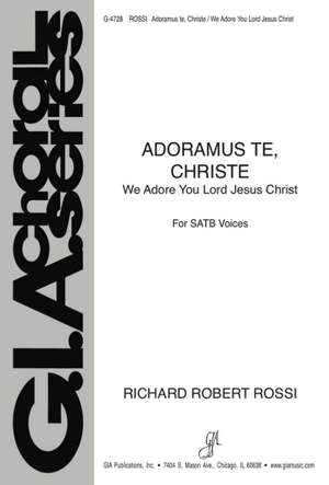 Richard Robert Rossi: Adoramus Te Christe