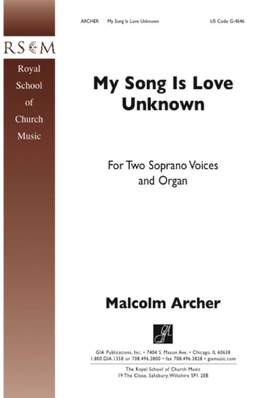 Malcolm Archer: My Song is Love Unknown