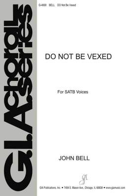 John L. Bell: Do Not Be Vexed