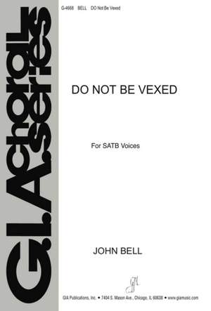 John L. Bell: Do Not Be Vexed