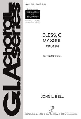 John L. Bell: Bless, O My Soul