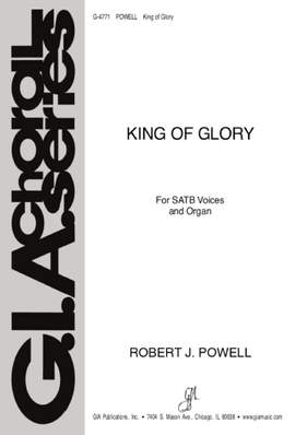 Robert J. Powell: King of Glory