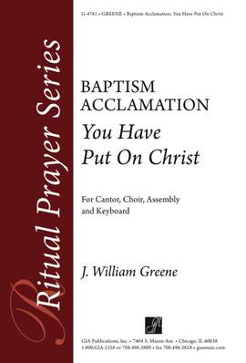 J. William Greene: You Have Put On Christ