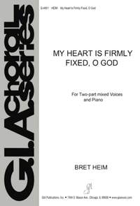 Bret Heim: My Heart Is Firmly Fixed, O God
