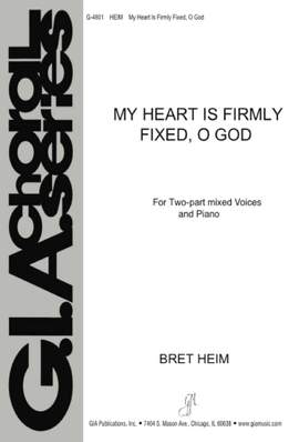 Bret Heim: My Heart Is Firmly Fixed, O God