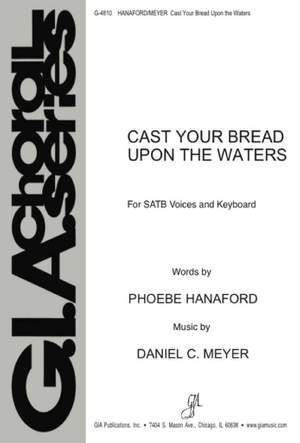 Daniel C. Meyer: Cast Your Bread upon the Waters